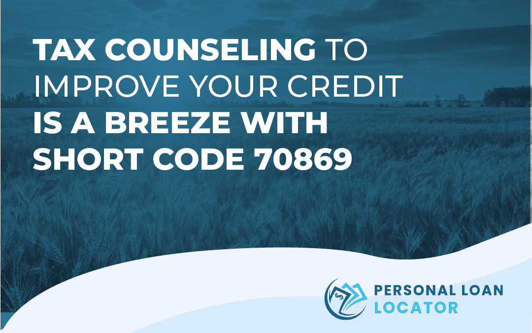 Tax Counseling to Improve Your Credit Is a Breeze With Short Code 70869